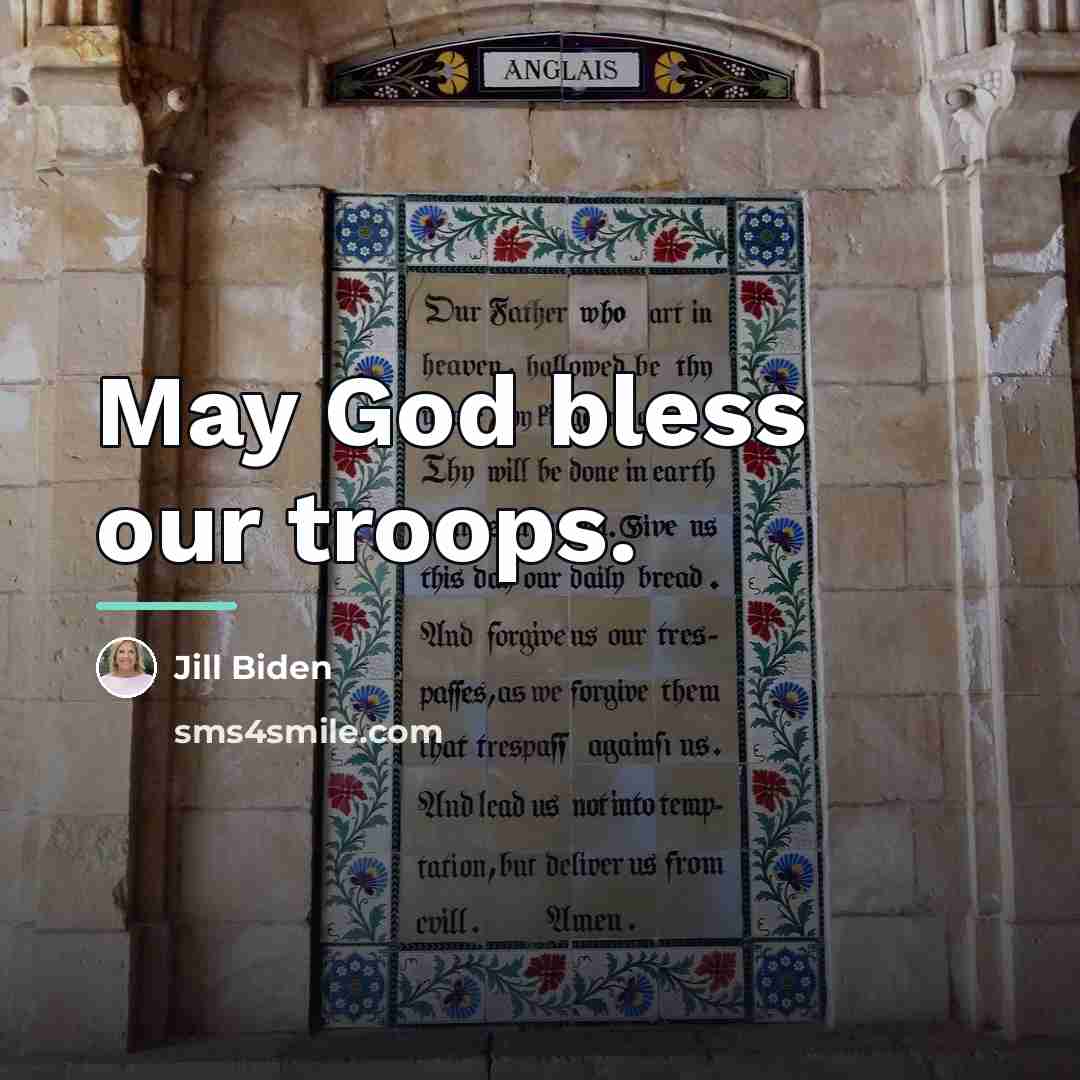 “May God bless our troops.…” quote by Jill Biden