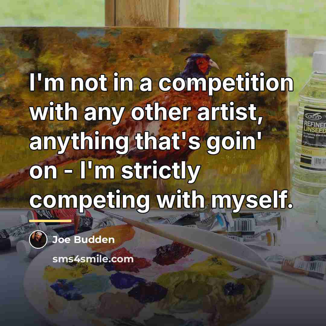 “I'm not in a competition with any other artist, anything…” quote by Joe Budden