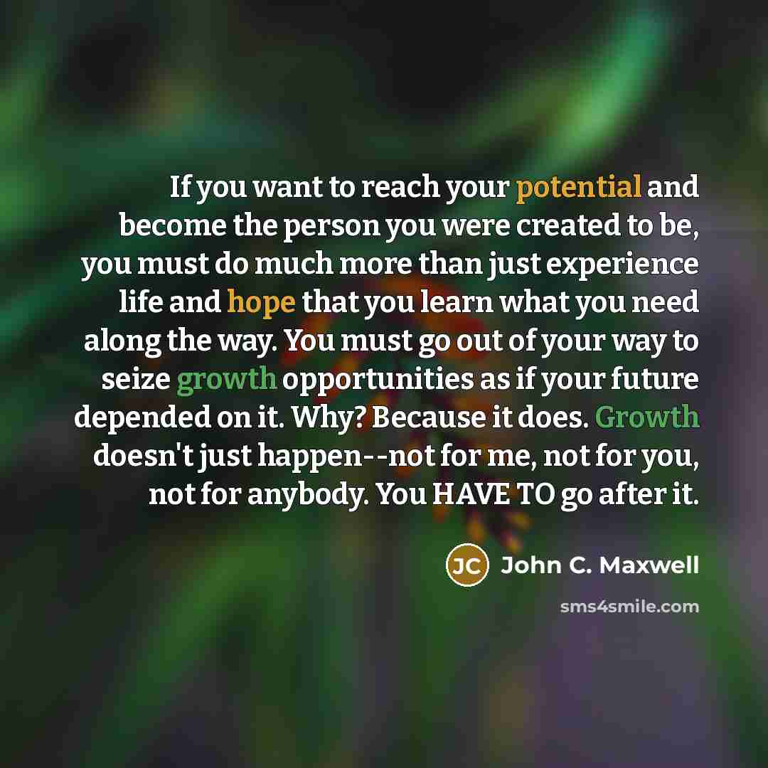“If you want to reach your potential and become the…” quote by John C. Maxwell
