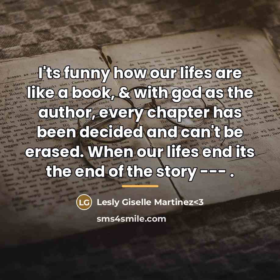 “I'ts funny how our lifes are like a book, &…” quote by Lesly Giselle Martinez<3