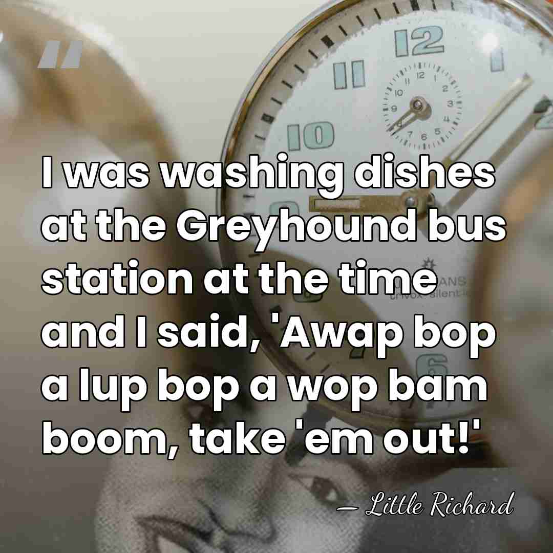 I was washing dishes at the Greyhound bus station at the time&hellip; - Little Richard