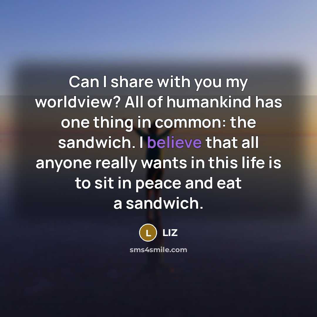 “Can I share with you my worldview? All of humankind…” quote by LIZ