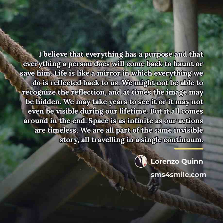 “I believe that everything has a purpose and that everything…” quote by Lorenzo Quinn