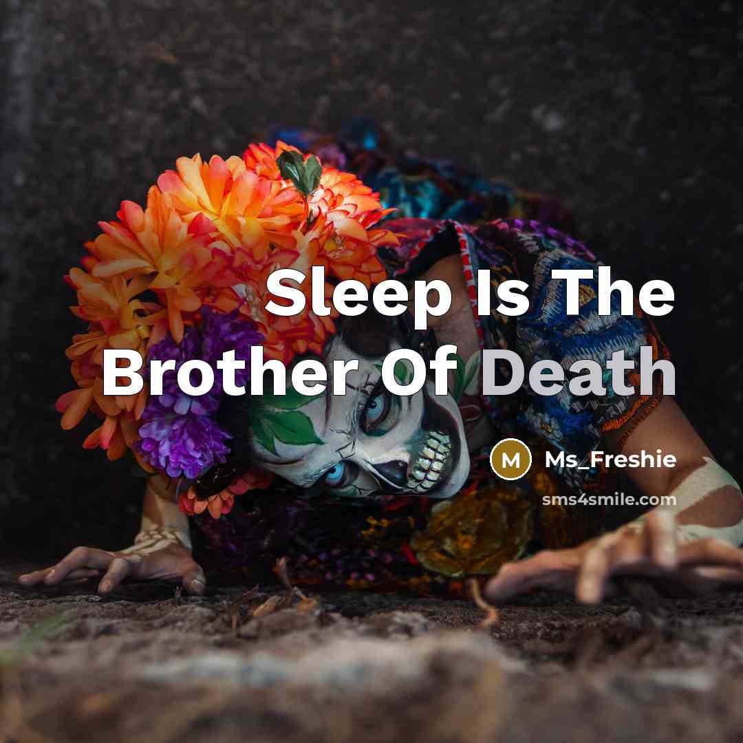 “Sleep Is The Brother Of Death…” quote by Ms_Freshie