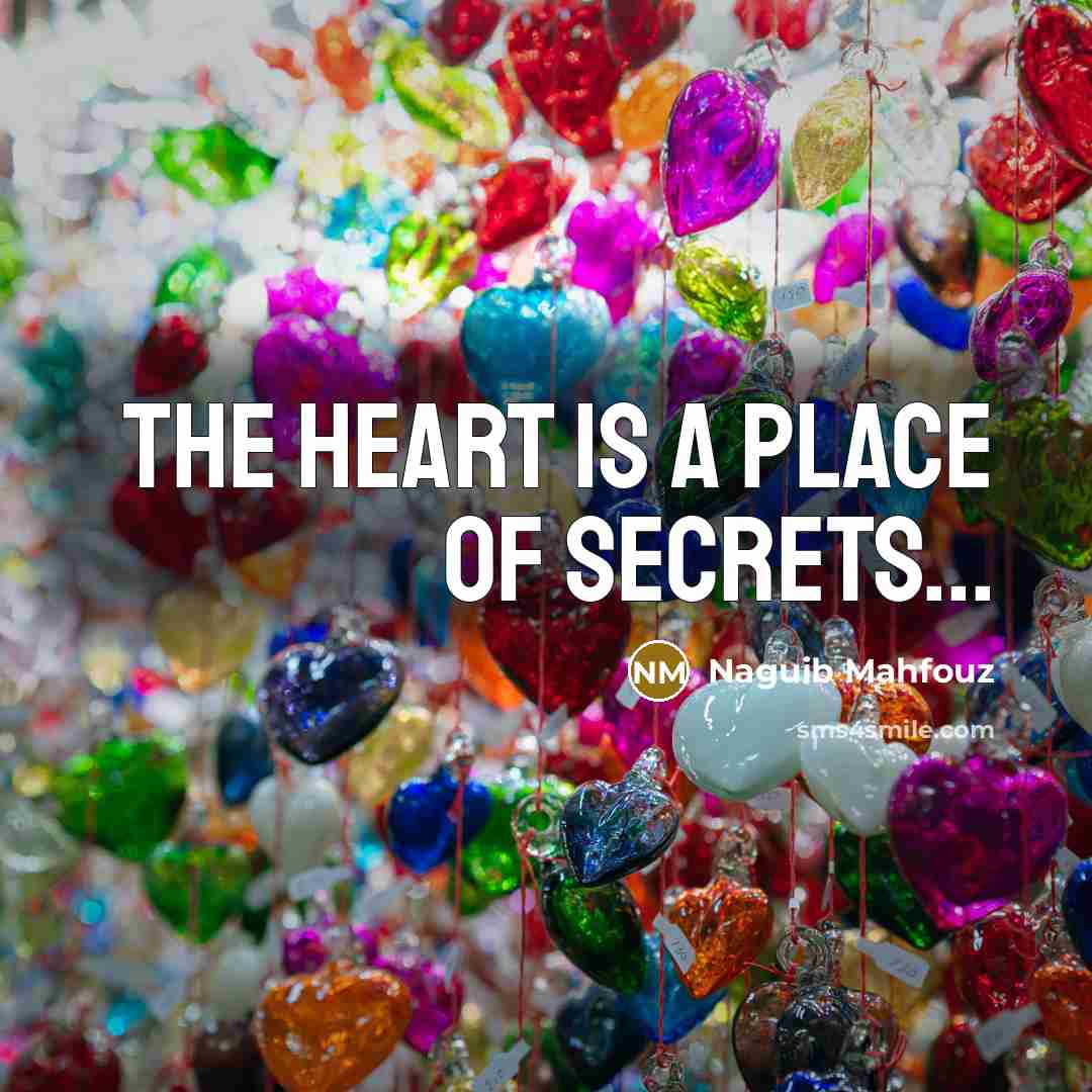 “The heart is a place of secrets...…” quote by Naguib Mahfouz