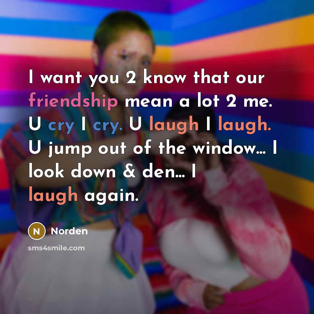 “I want you 2 know that our friendship mean a…” quote by Norden