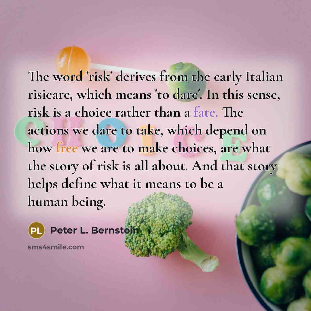 “The word 'risk' derives from the early Italian risicare, which…” quote by Peter L. Bernstein