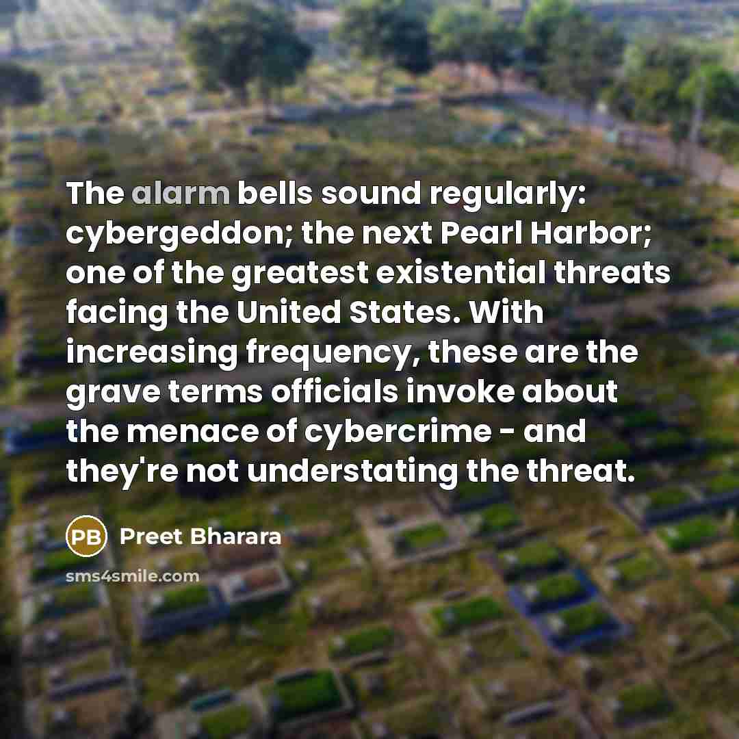 “The alarm bells sound regularly: cybergeddon; the next Pearl Harbor;…” quote by Preet Bharara