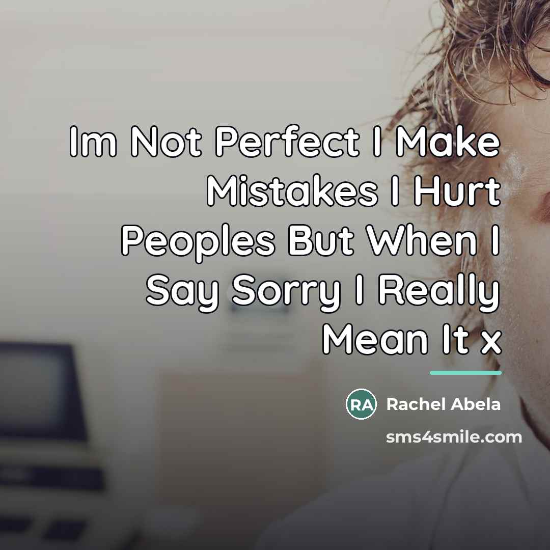“Im Not Perfect I Make Mistakes I Hurt Peoples But…” quote by Rachel Abela