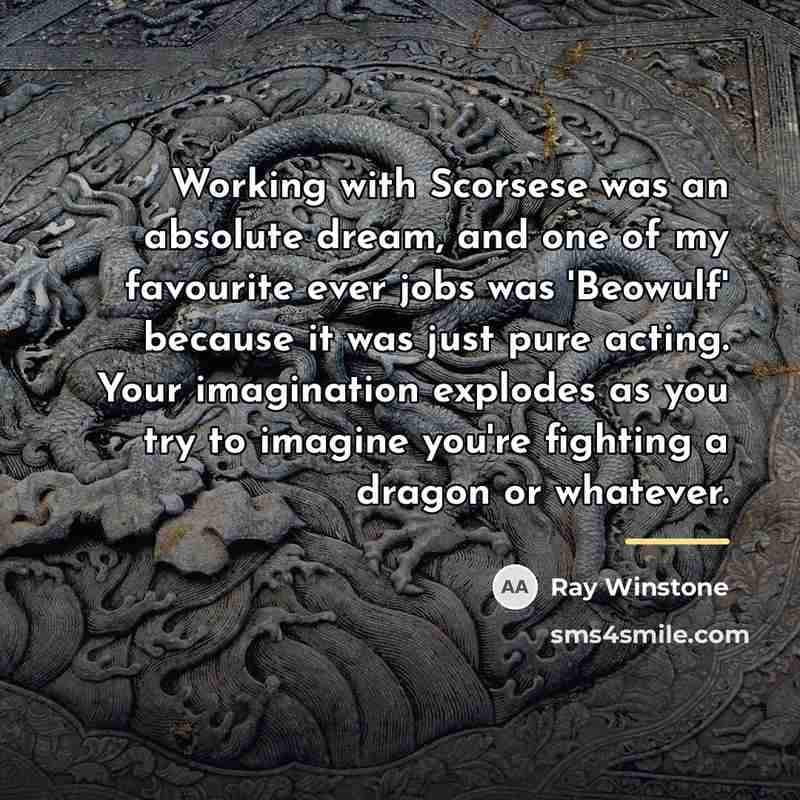 “Working with Scorsese was an absolute dream, and one of…” quote by Ray Winstone