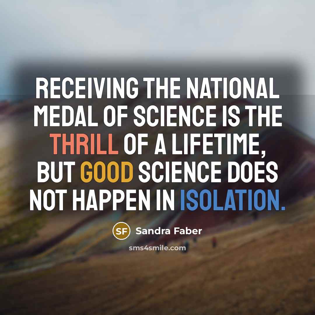 “Receiving the National Medal of Science is the thrill of…” quote by Sandra Faber
