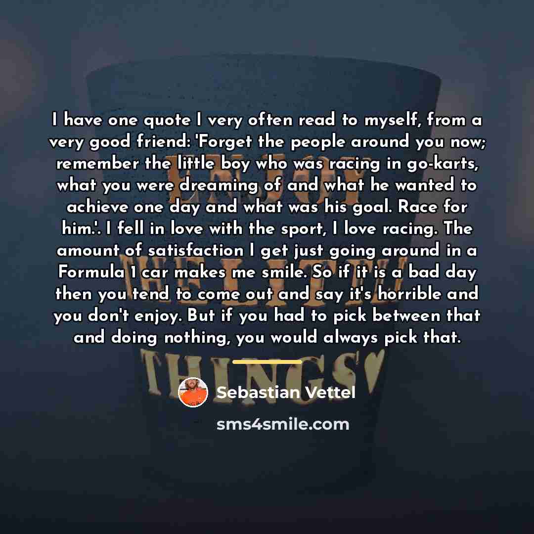“I have one quote I very often read to myself,…” quote by Sebastian Vettel