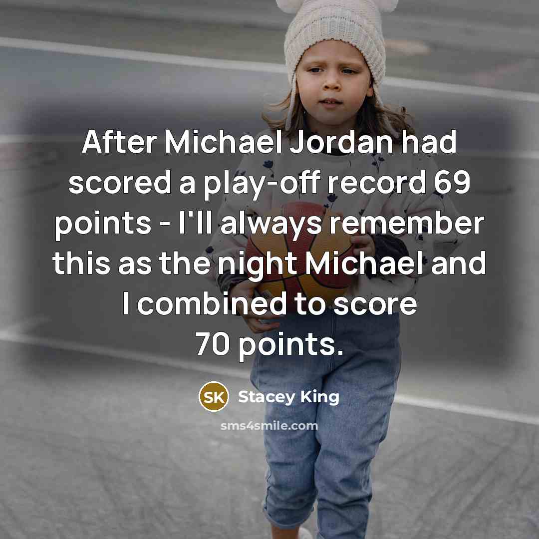 “After Michael Jordan had scored a play-off record 69 points…” quote by Stacey King