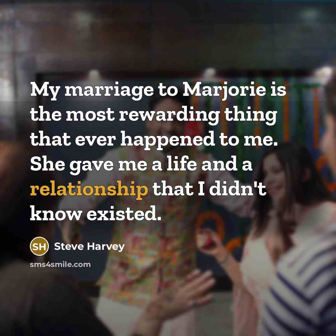 “My marriage to Marjorie is the most rewarding thing that…” quote by Steve Harvey