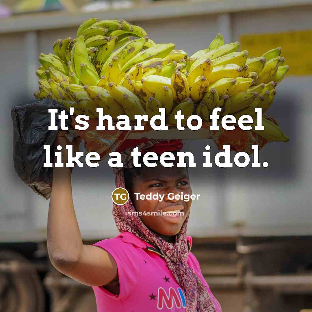 “It's hard to feel like a teen idol.…” quote by Teddy Geiger