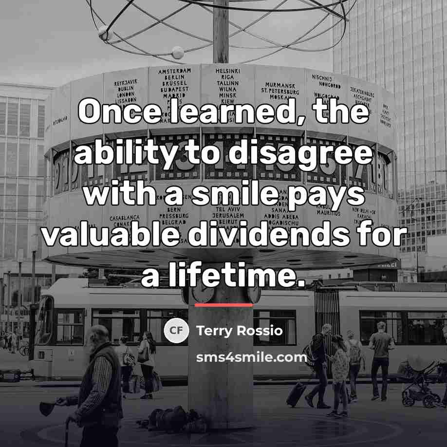 “Once learned, the ability to disagree with a smile pays…” quote by Terry Rossio
