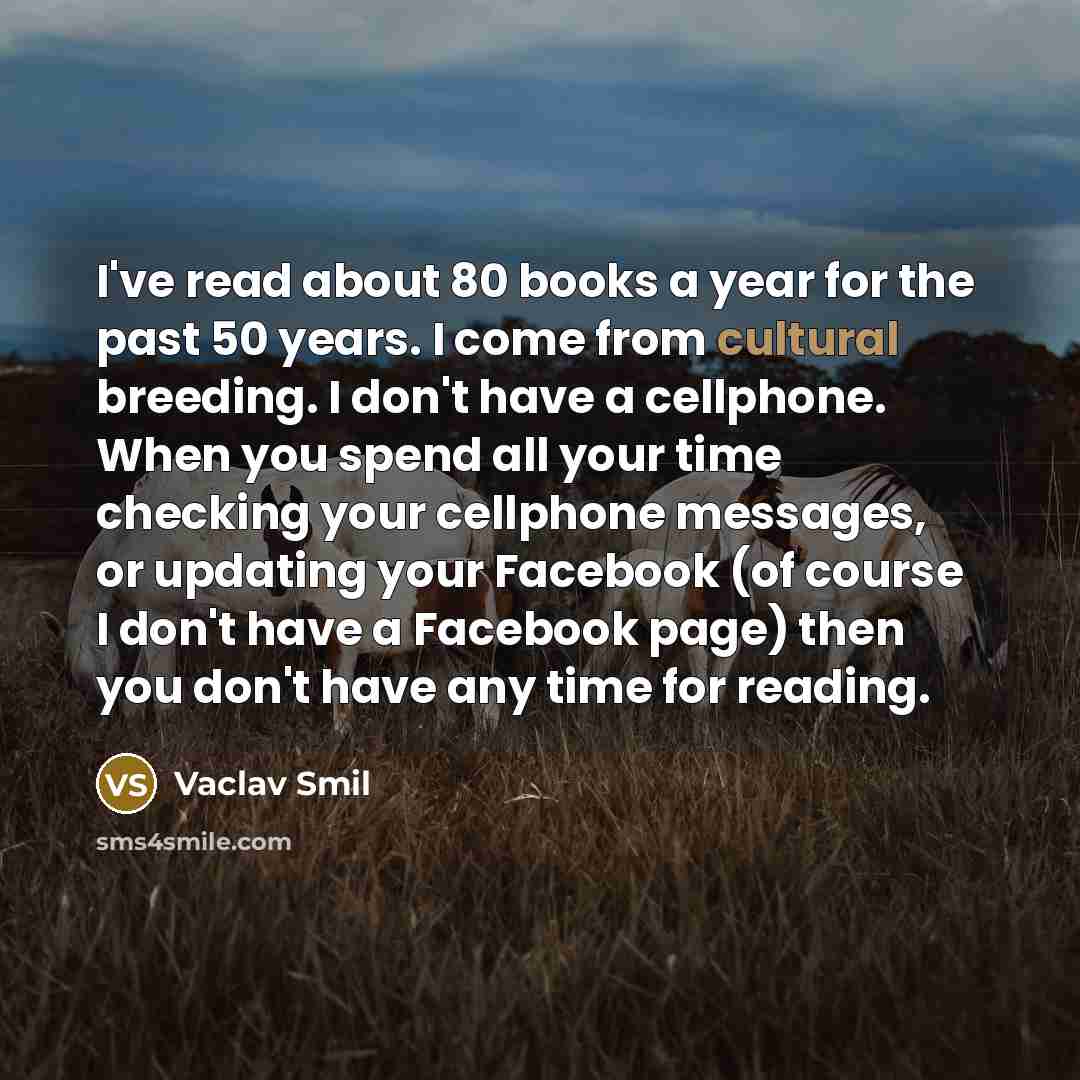 “I've read about 80 books a year for the past…” quote by Vaclav Smil