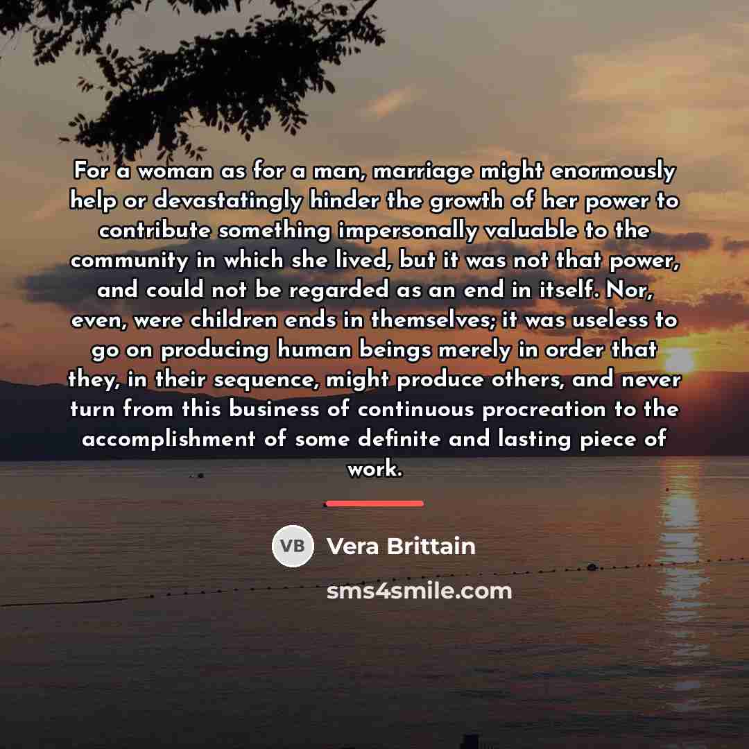 “For a woman as for a man, marriage might enormously…” quote by Vera Brittain
