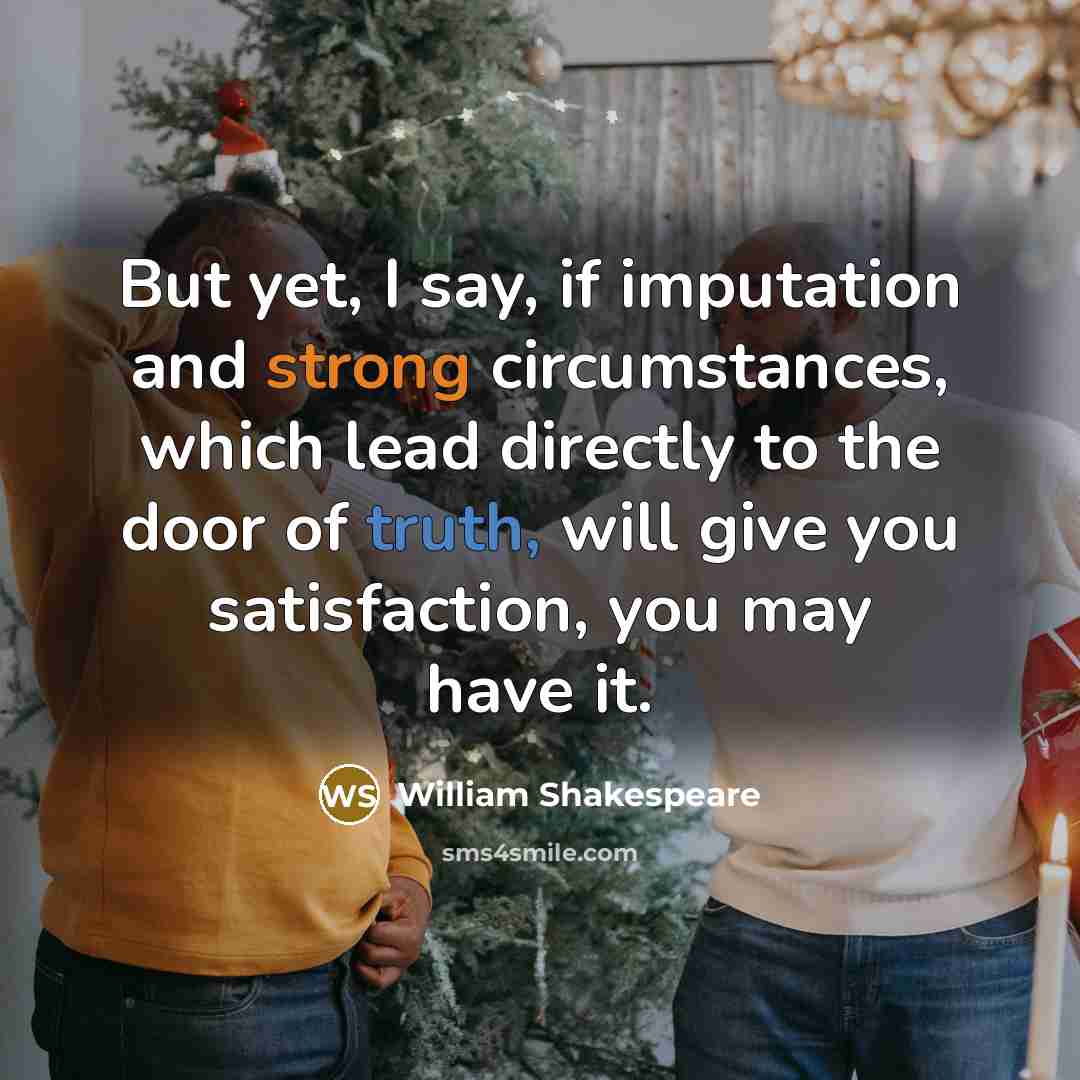 “But yet, I say, if imputation and strong circumstances, which…” quote by William Shakespeare