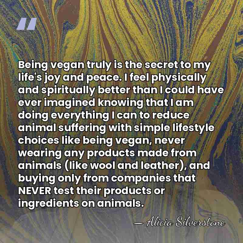 Being vegan truly is the secret to my life's joy and peace.&hellip; - Alicia Silverstone