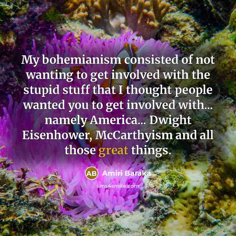 “My bohemianism consisted of not wanting to get involved with…” quote by Amiri Baraka