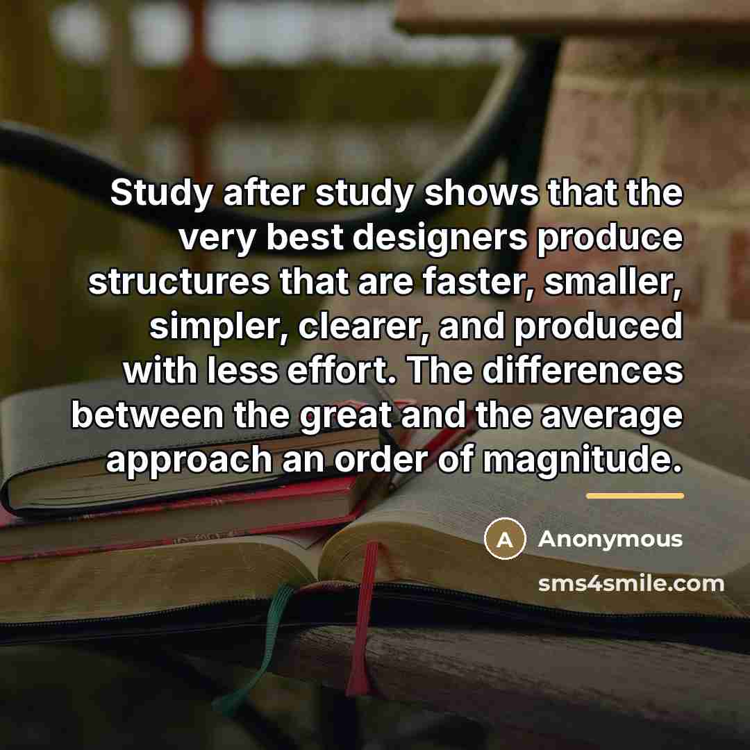 “Study after study shows that the very best designers produce…” quote by Anonymous