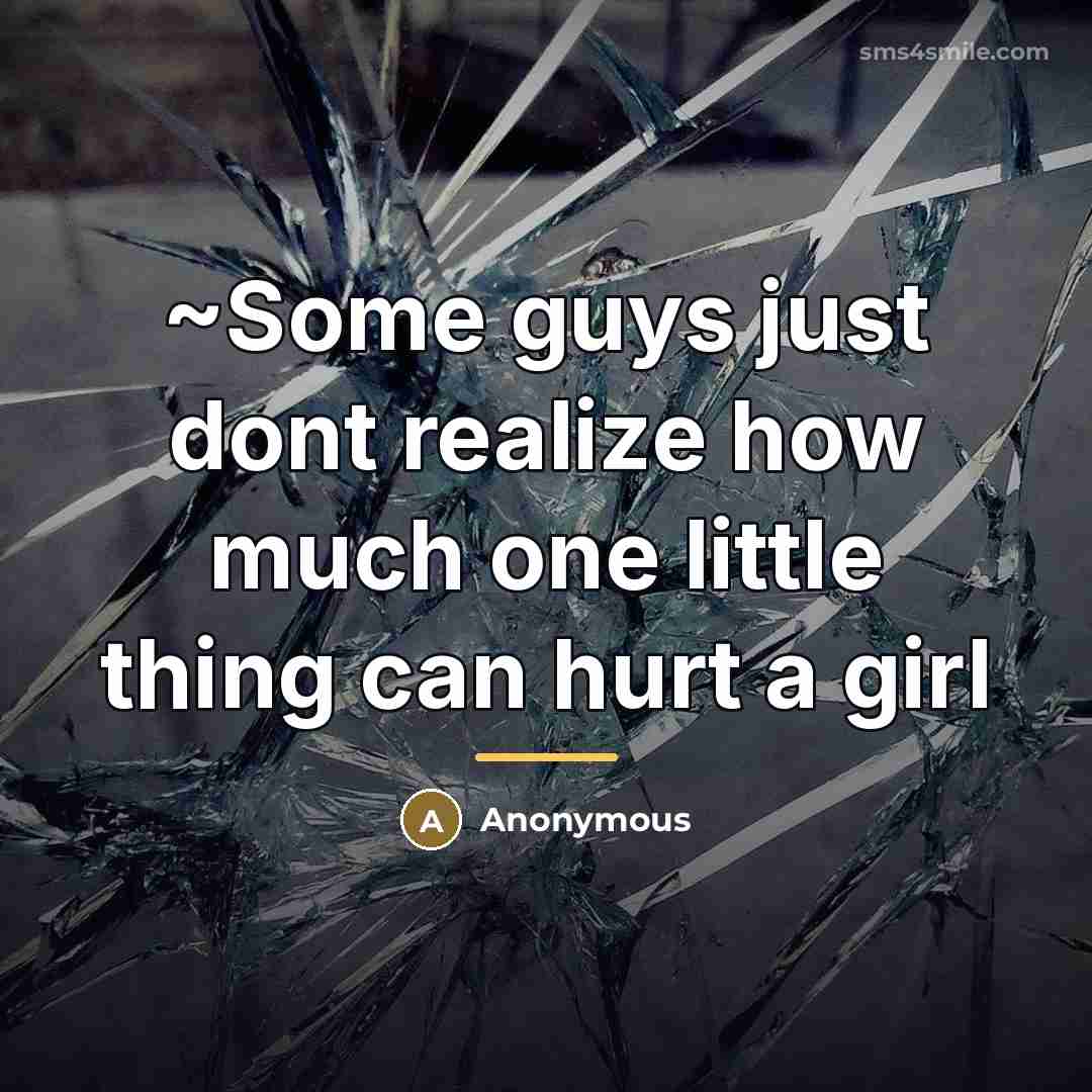 “~Some guys just dont realize how much one little thing…” quote by Anonymous