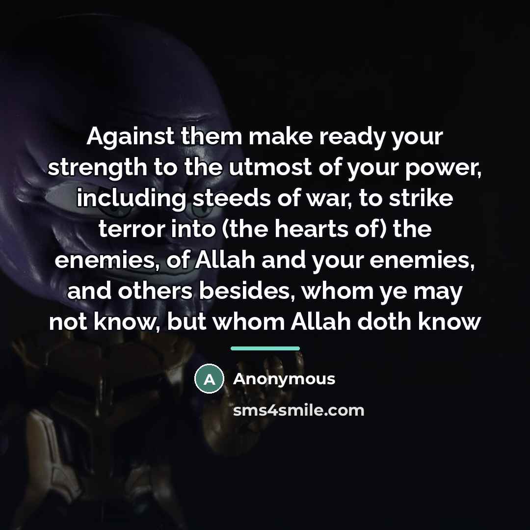 “Against them make ready your strength to the utmost of…” quote by Anonymous