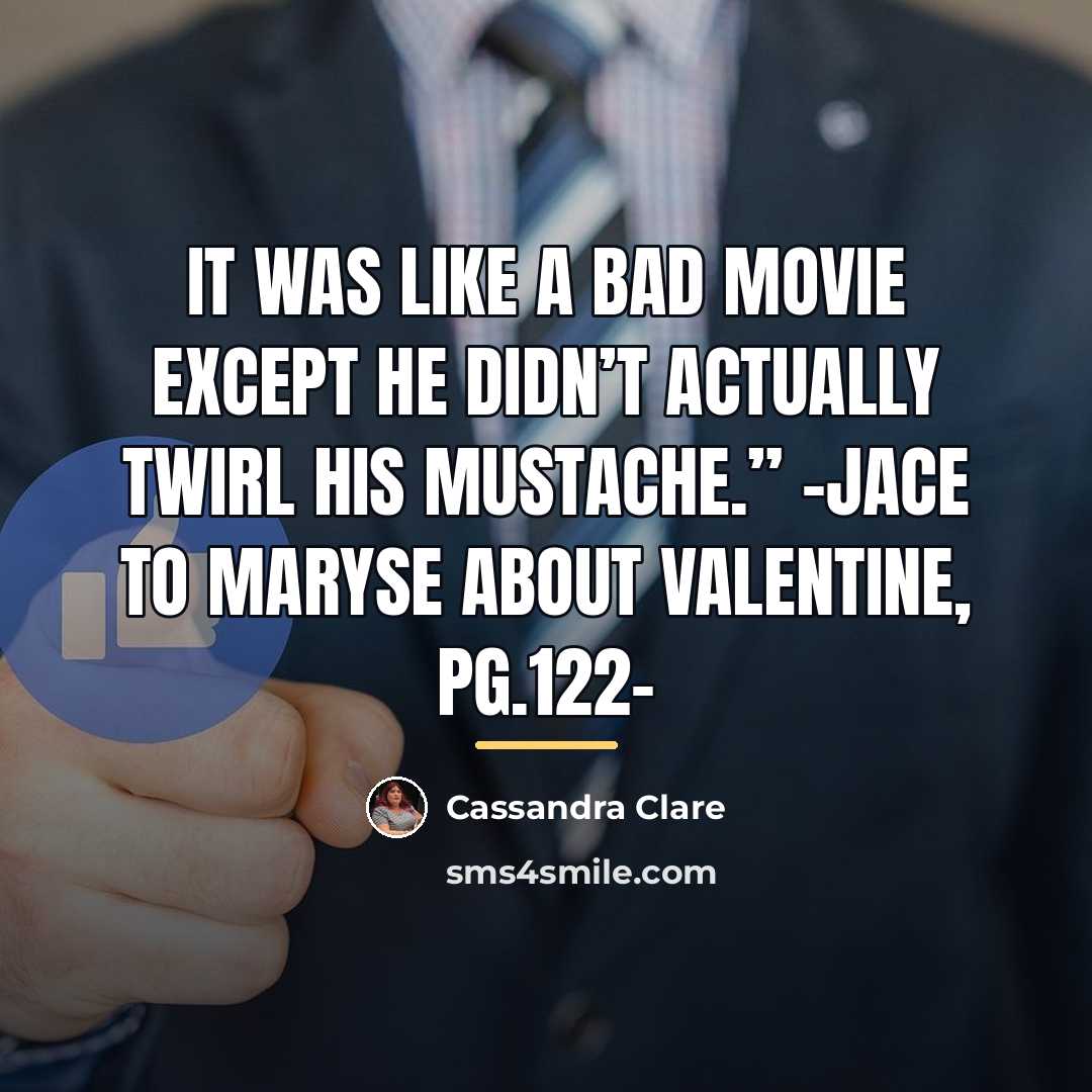 “It was like a bad movie except he didn’t actually…” quote by Cassandra Clare