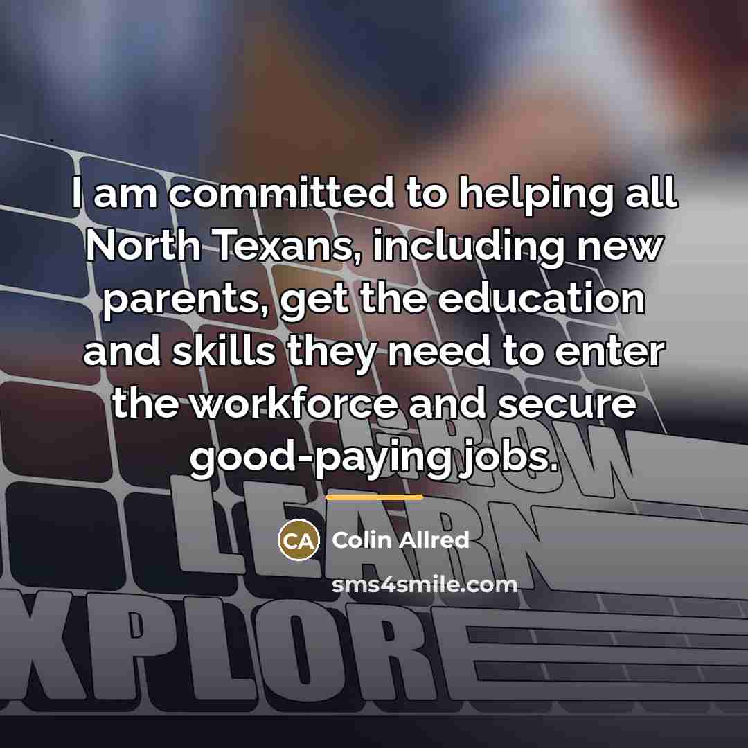 “I am committed to helping all North Texans, including new…” quote by Colin Allred