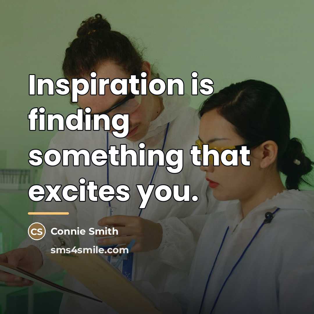 “Inspiration is finding something that excites you.…” quote by Connie Smith