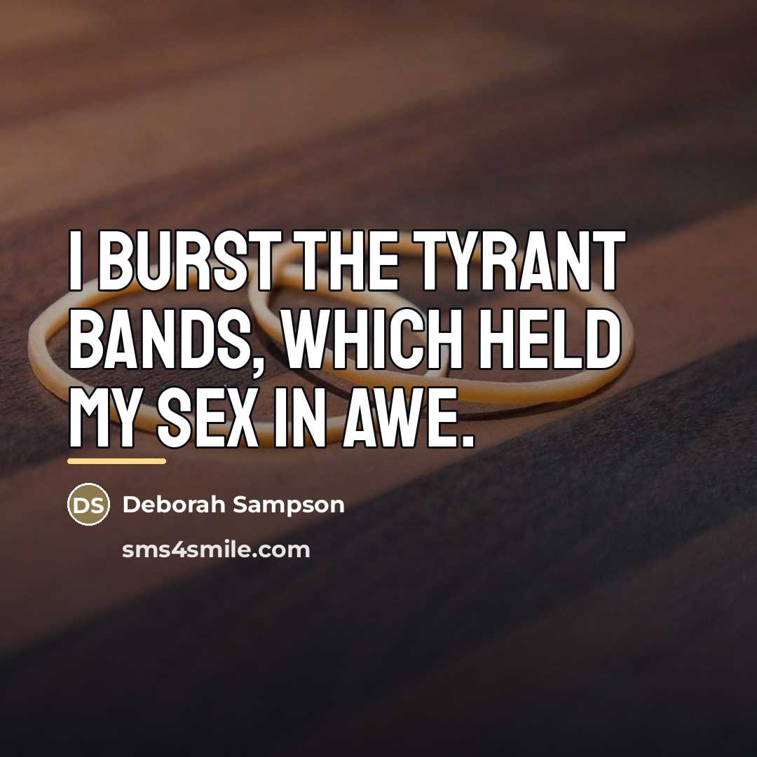 “I burst the tyrant bands, which held my sex in…” quote by Deborah Sampson