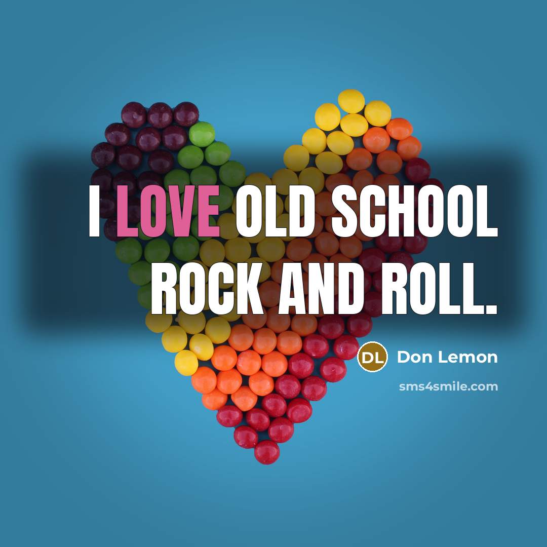 “I love old school rock and roll.…” quote by Don Lemon