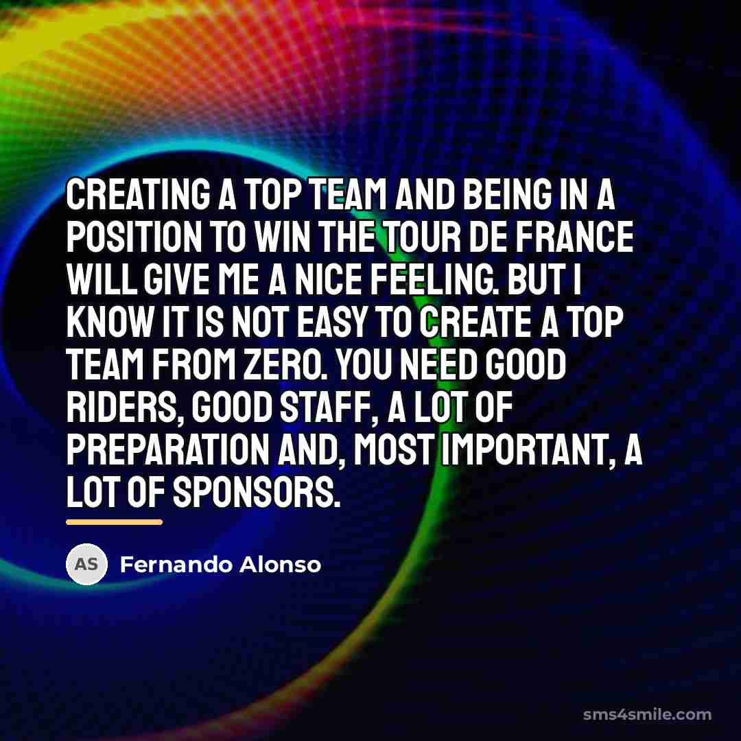 “Creating a top team and being in a position to…” quote by Fernando Alonso