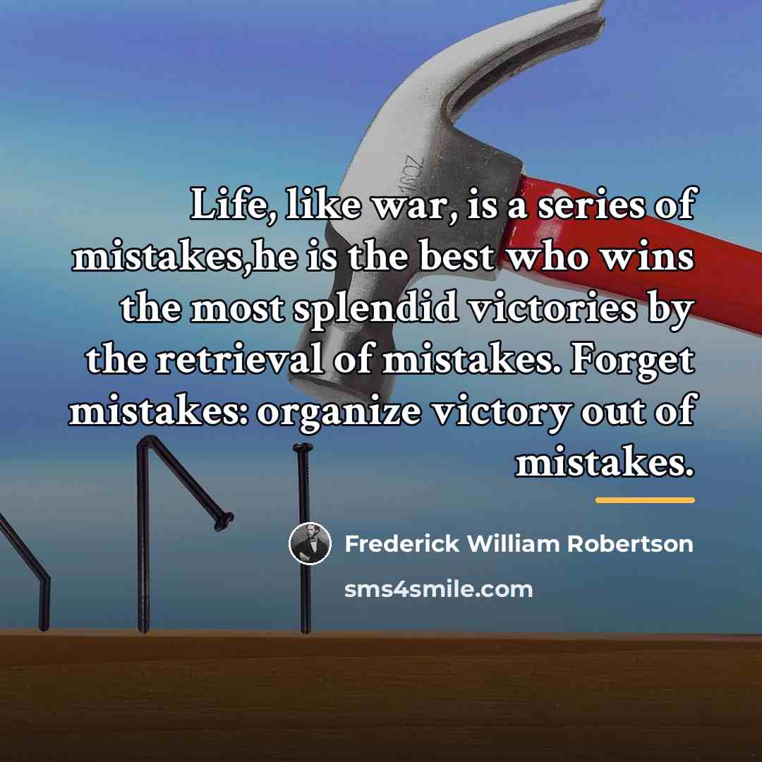 “Life, like war, is a series of mistakes,he is the…” quote by Frederick William Robertson
