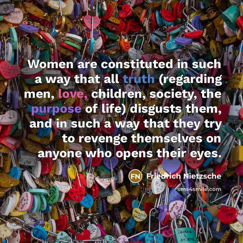 “Women are constituted in such a way that all truth…” quote by Friedrich Nietzsche