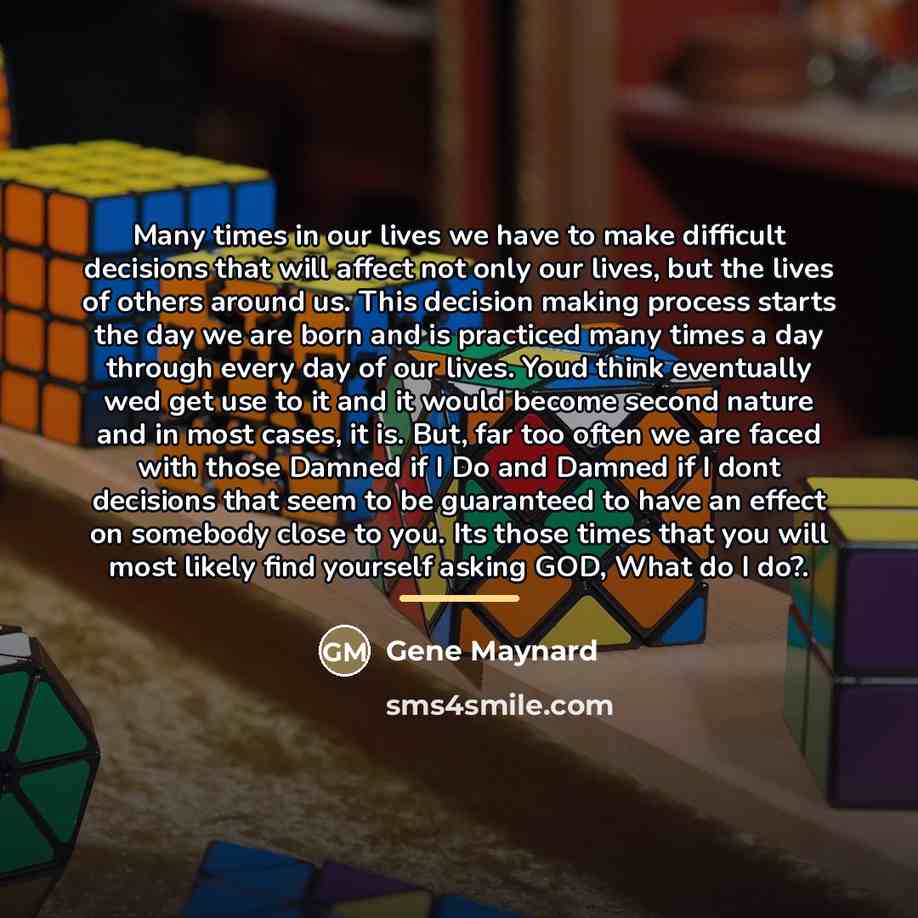 “Many times in our lives we have to make difficult…” quote by Gene Maynard