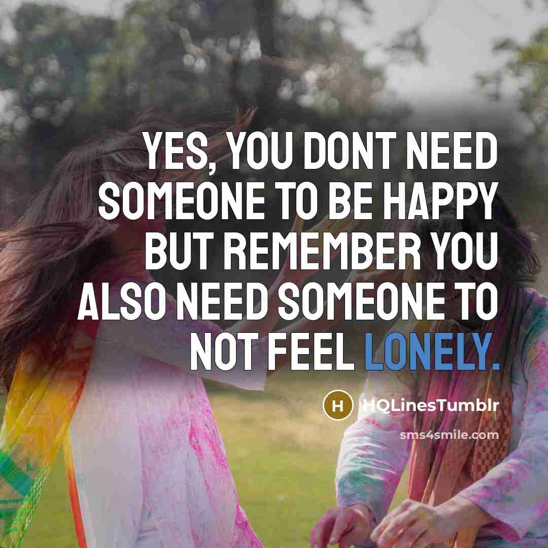 “Yes, you dont need someone to be happy but remember…” quote by HQLinestumblr