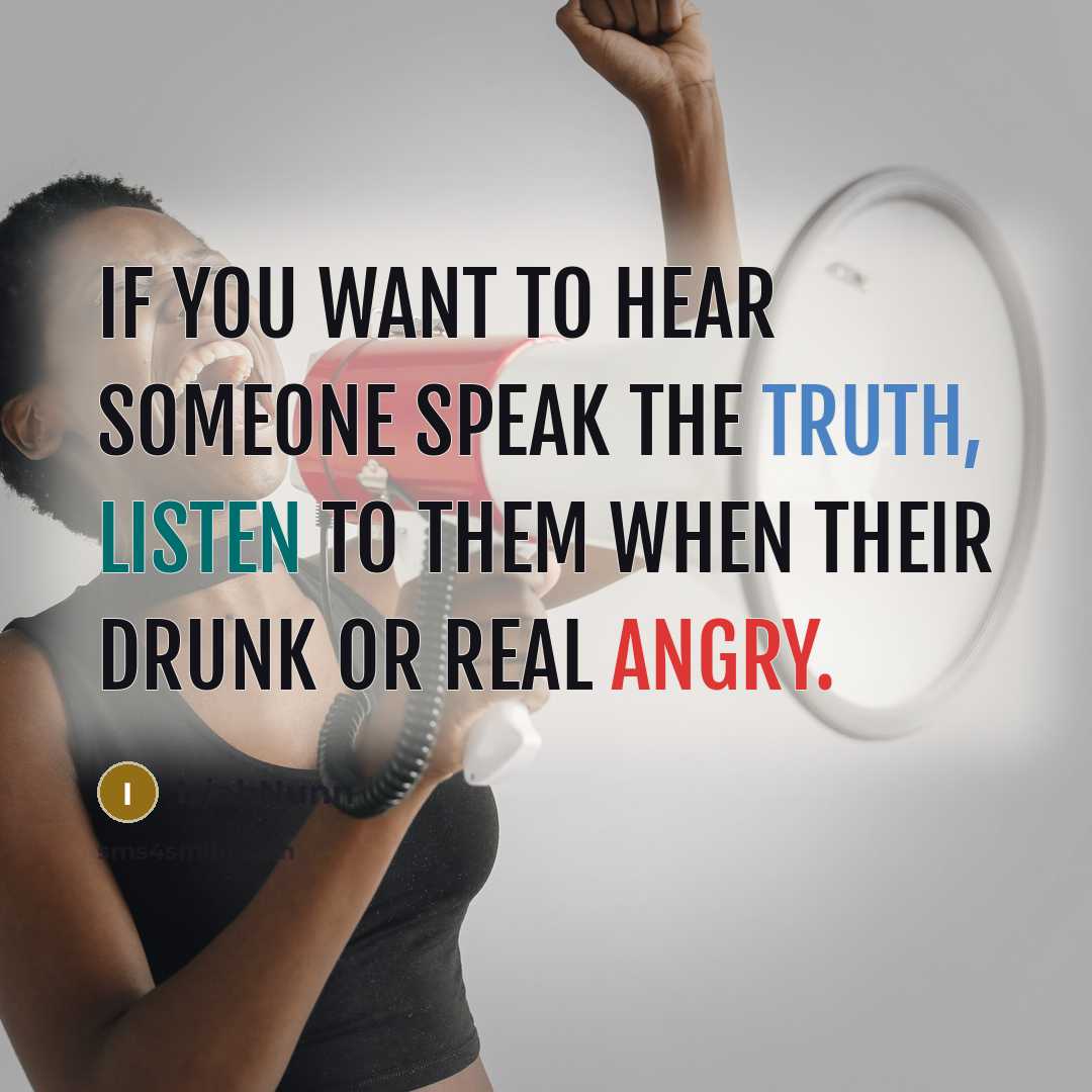 “If you want to hear someone speak the truth, listen…” quote by Isiahnunn