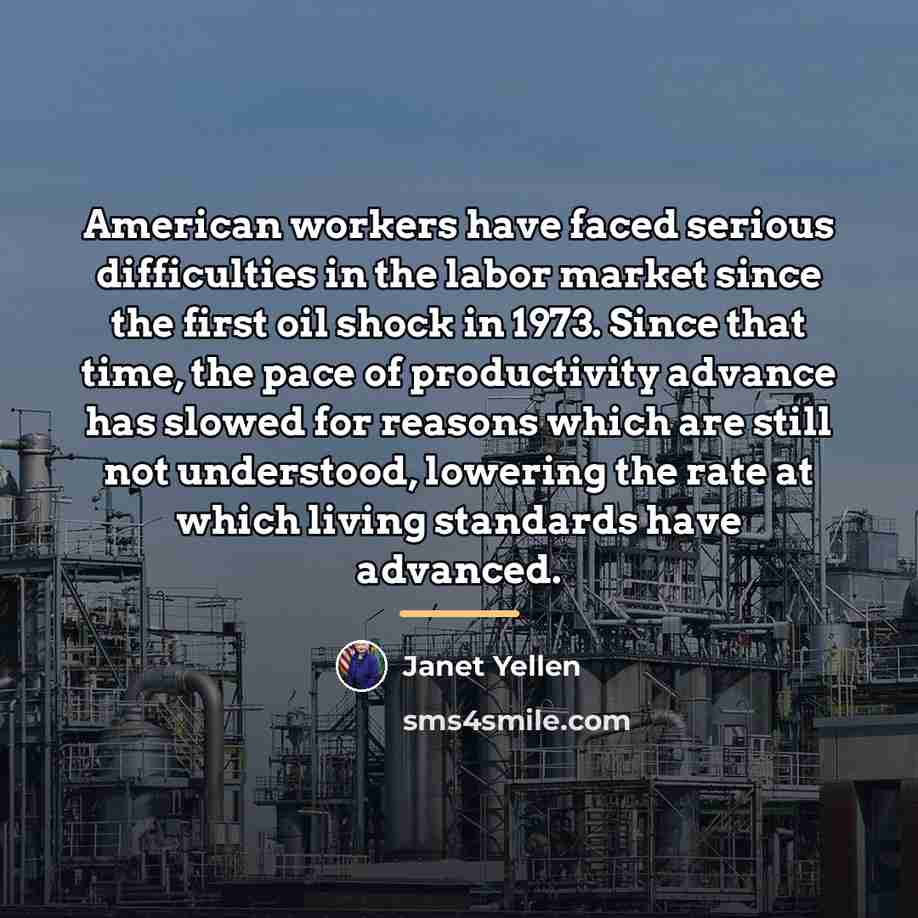 “American workers have faced serious difficulties in the labor market…” quote by Janet Yellen