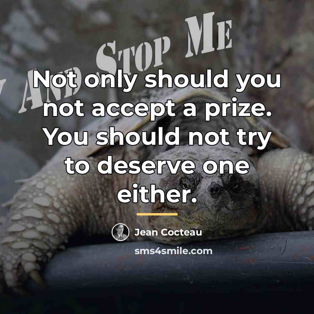 “Not only should you not accept a prize. You should…” quote by Jean Cocteau
