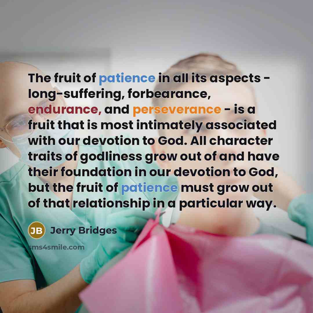 “The fruit of patience in all its aspects - long-suffering,…” quote by Jerry Bridges