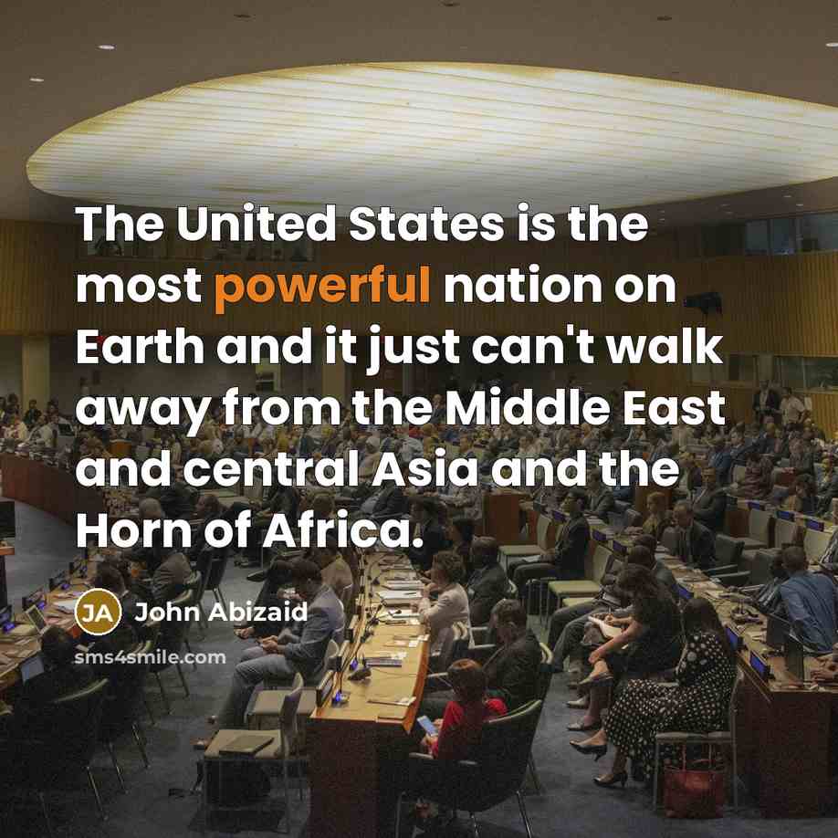 “The United States is the most powerful nation on Earth…” quote by John Abizaid