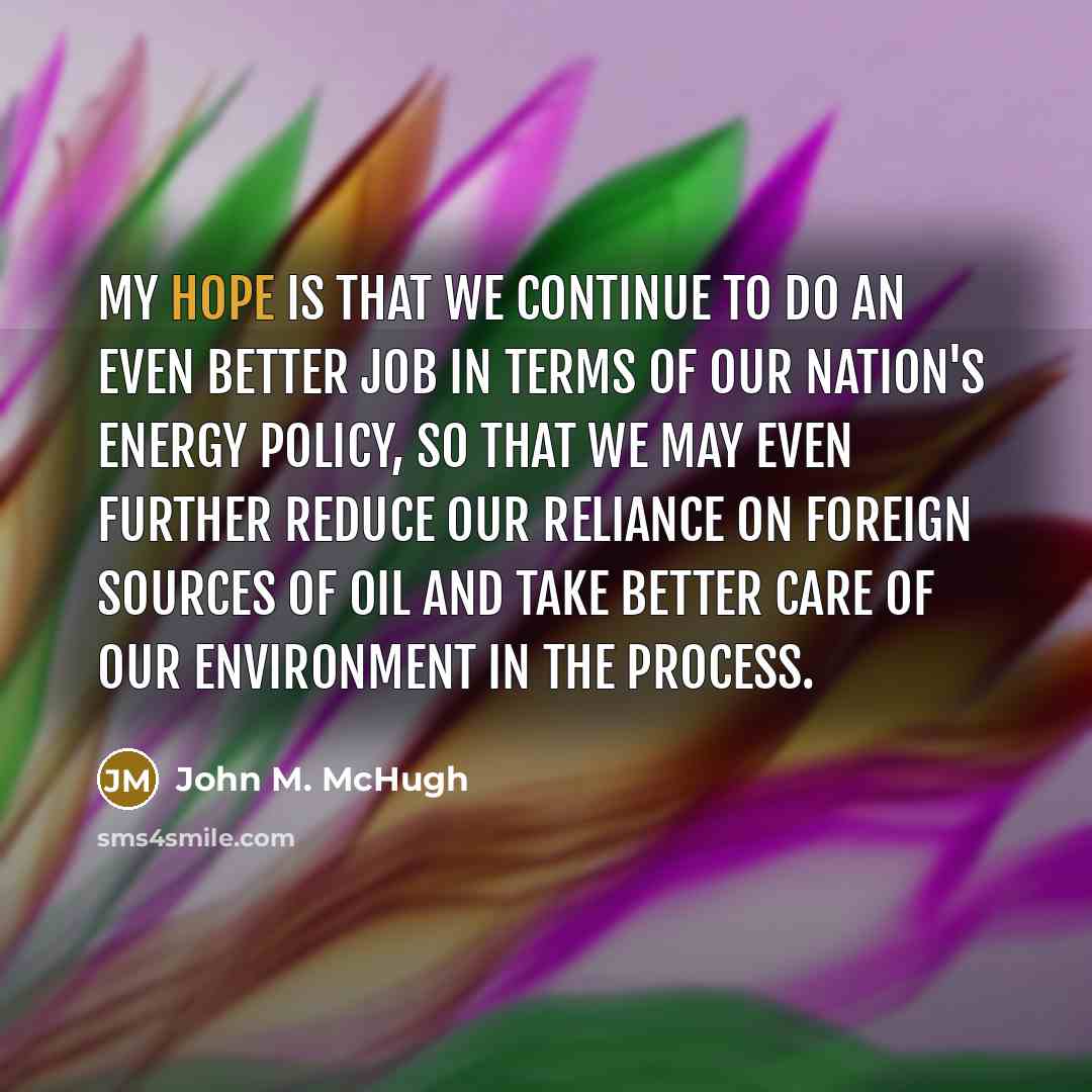 “My hope is that we continue to do an even…” quote by John M. McHugh