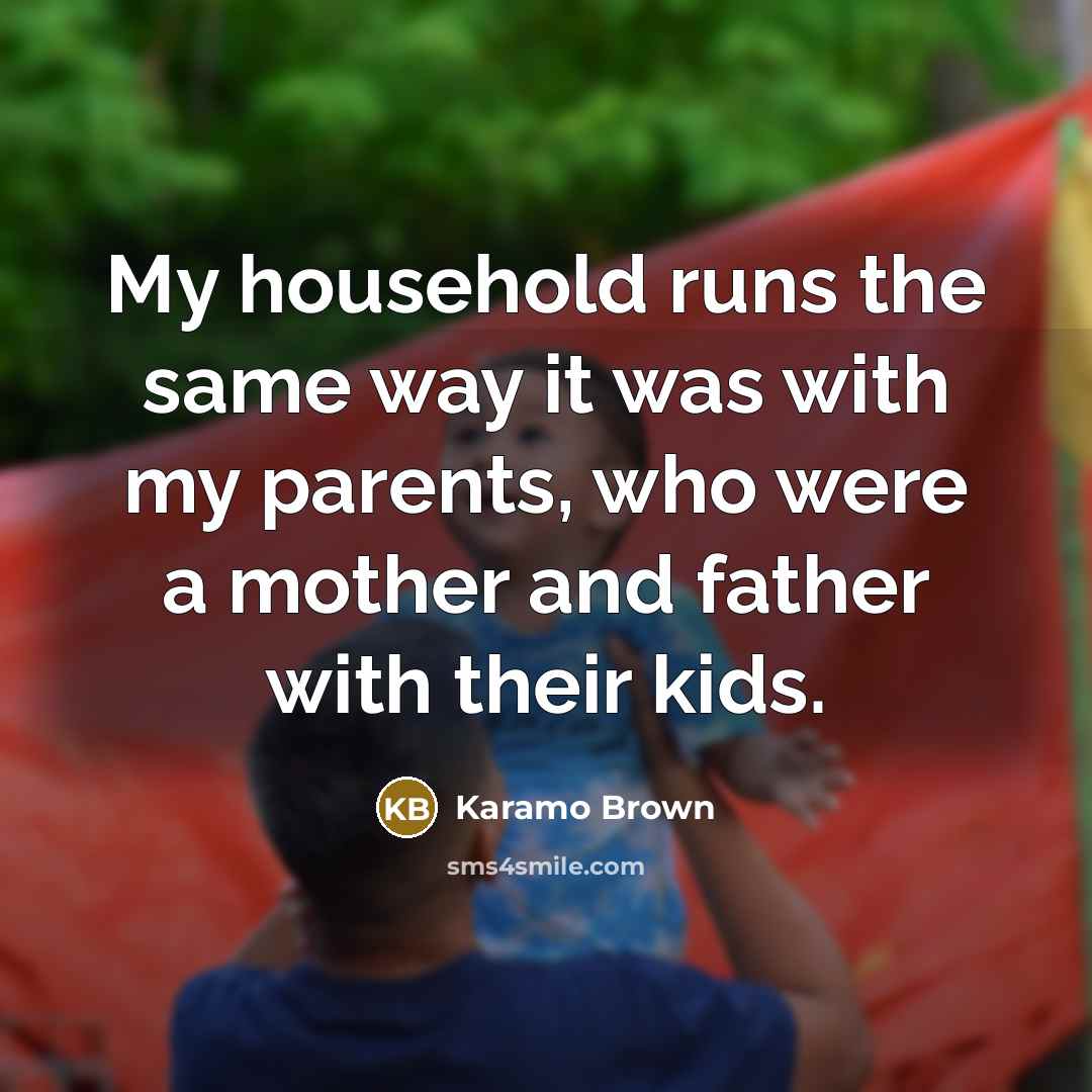 “My household runs the same way it was with my…” quote by Karamo Brown