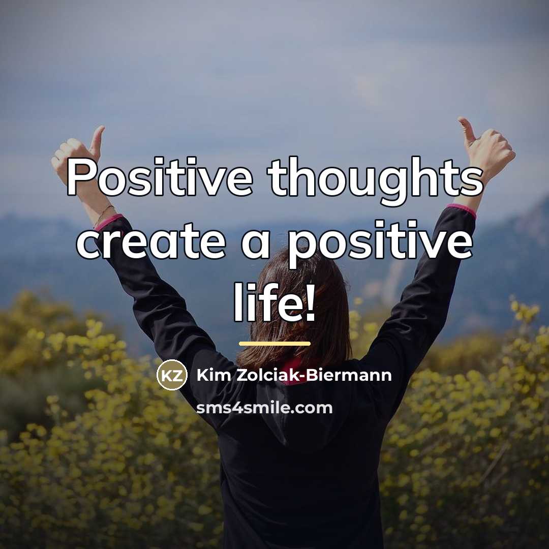 “Positive thoughts create a positive life!…” quote by Kim Zolciak-Biermann