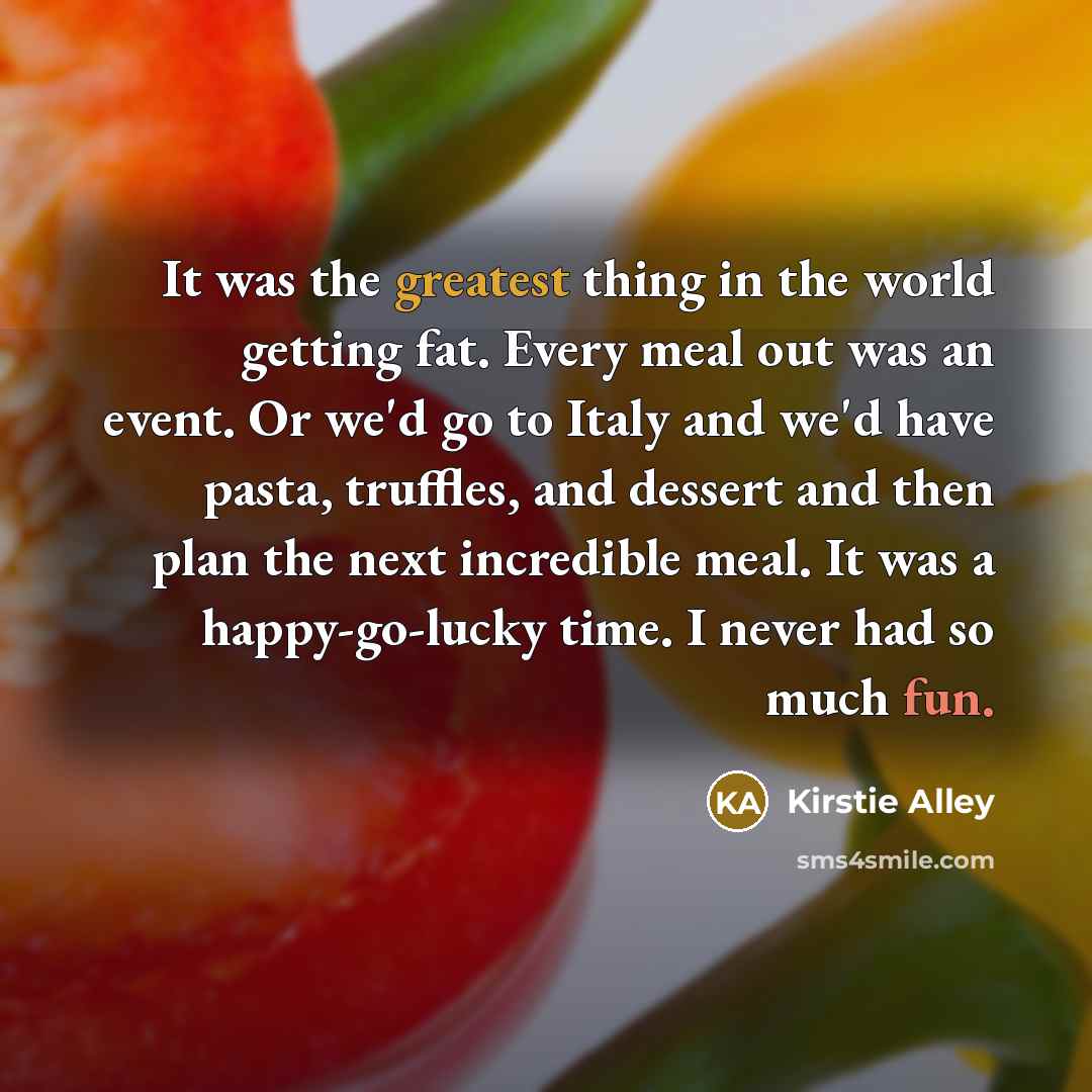 “It was the greatest thing in the world getting fat.…” quote by Kirstie Alley