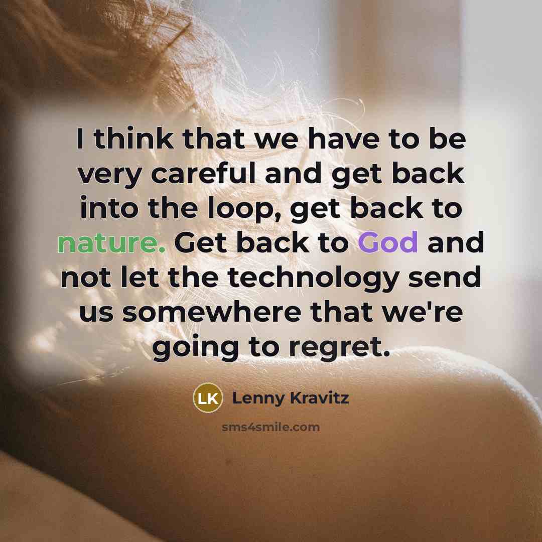 “I think that we have to be very careful and…” quote by Lenny Kravitz