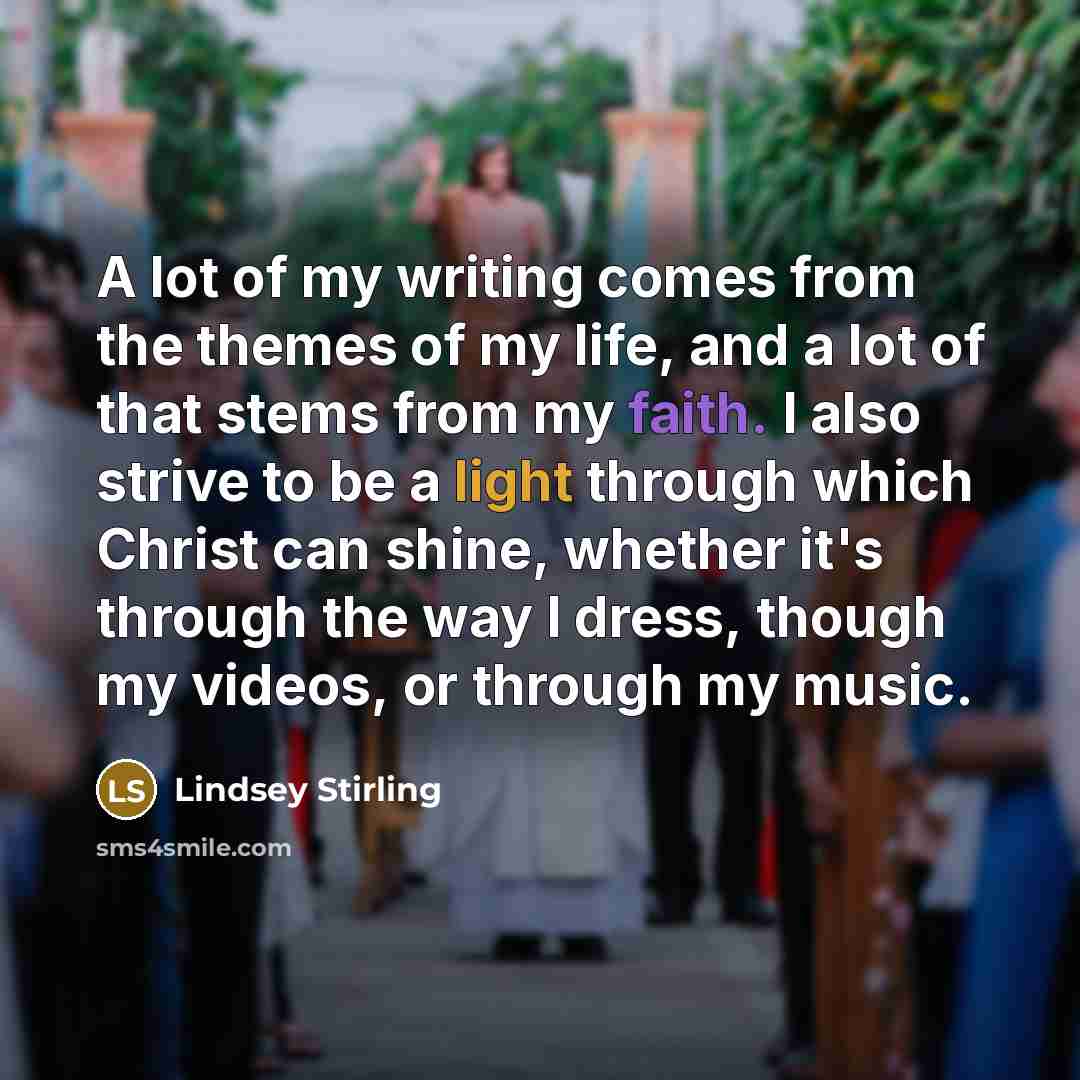 “A lot of my writing comes from the themes of…” quote by Lindsey Stirling