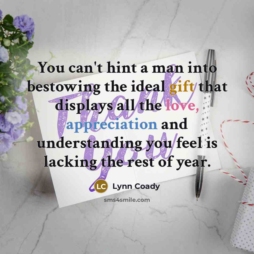 “You can't hint a man into bestowing the ideal gift…” quote by Lynn Coady